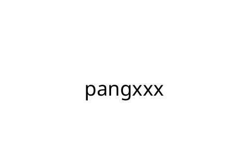 pangxxx