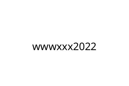 wwwxxx2022