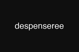 despenseree