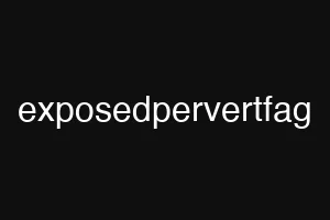 exposedpervertfag
