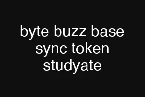 byte buzz base sync token studyate