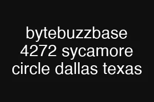bytebuzzbase 4272 sycamore circle dallas texas