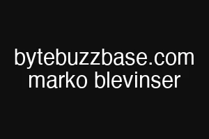 bytebuzzbase.com marko blevinser