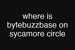 where is bytebuzzbase on sycamore circle